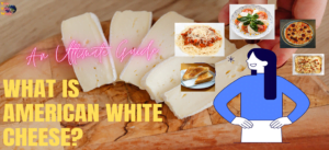 What is American White Cheese (1)