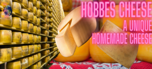 Hobbes Cheese A variety of handmade cheese